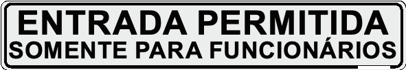 Entrada Permitida Somente para Funcionários - arte do modelo 132