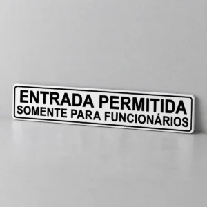 Entrada Permitida Somente para Funcionários — placa PVC em perspectiva, sem furos