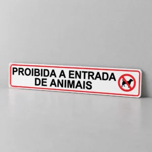 Proibida a Entrada de Animais — placa PVC em perspectiva, sem furos
