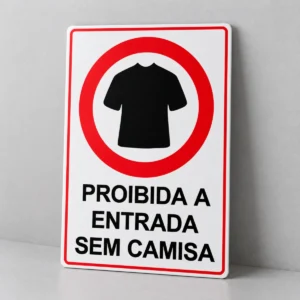 Proibida a Entrada sem Camisa — placa PVC em perspectiva, sem furos